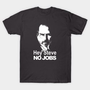 No Jobs T-Shirt